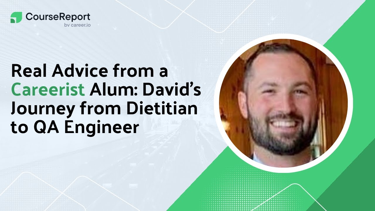 Real Advice from a Careerist Alum: David's Journey from Dietitian to QA Engineer