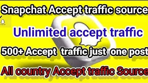 Snapchat Accept traffic source 2022 update method || Unlimited accept traffic