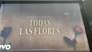Todas las flores Remmy Valenzuela (video no oficial)
