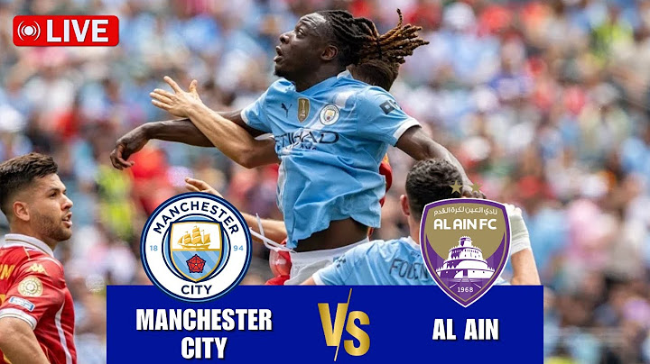 🔴 LIVE | Manchester City VS Al Ain | FIFA Club World Cup 2025