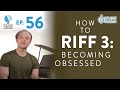 Ep. 56 "How To Riff 3: Becoming Obsessed" - Voice Lessons To The World