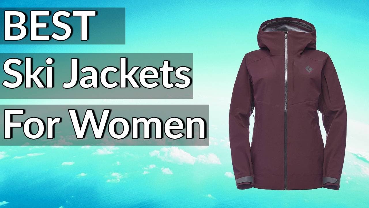 Best Ski Jackets for Women Reviews 2023 Best Budget Ski Jackets for