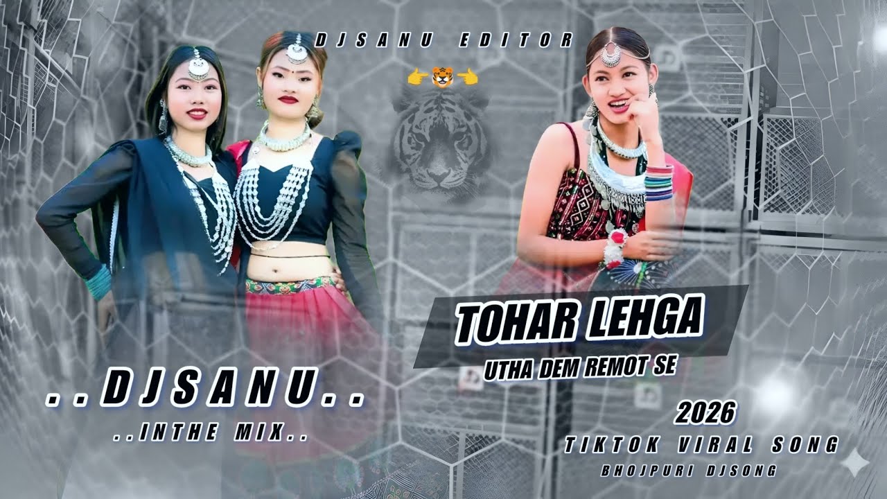 Tohar_Lehga_Utha_Dem_Remote_Se_New_Bhojpuri_Tiktok_Viral_DjSong_2026_Remix_By_DjSanu_Inthe_Mix_Kaila
