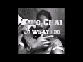 Do What I Do X King Chai mp3