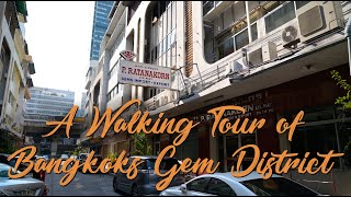 A Walking Tour of Bangkok's Gem District : Silom, Bangrak