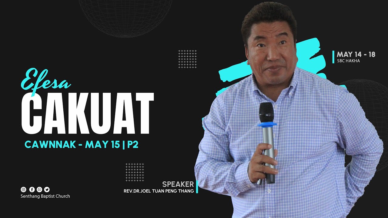 Efesa Cakuat Chungin Pathian tinhmi le timhtuah mi | Rev. Dr. Joel Tuan Peng Thang | Day 2 Zaanlei