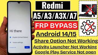 Redmi A3,A3x,A5,A7 FRP Bypass Android 14/15 | Setting Not Opening | Google Account Unlock Without PC