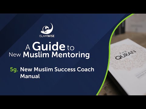 A Guide to New Muslim Mentoring - 5g. New Muslim Success Coach Manual