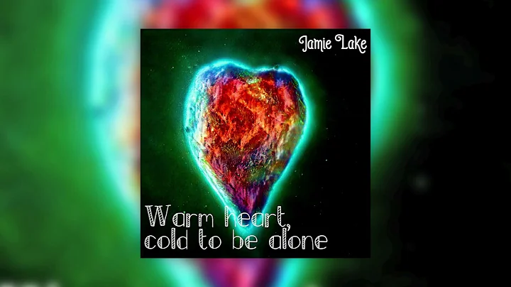 Jamie Lake - Warm heart, cold to be alone (Officia...