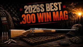 One Rifle Every Hunt Top 7 Best 300 Win Mag Rifles of 2026