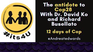#Its4U - The antidote to Cop28 with Dr. David Ko and Richard Busellato Net Worth
