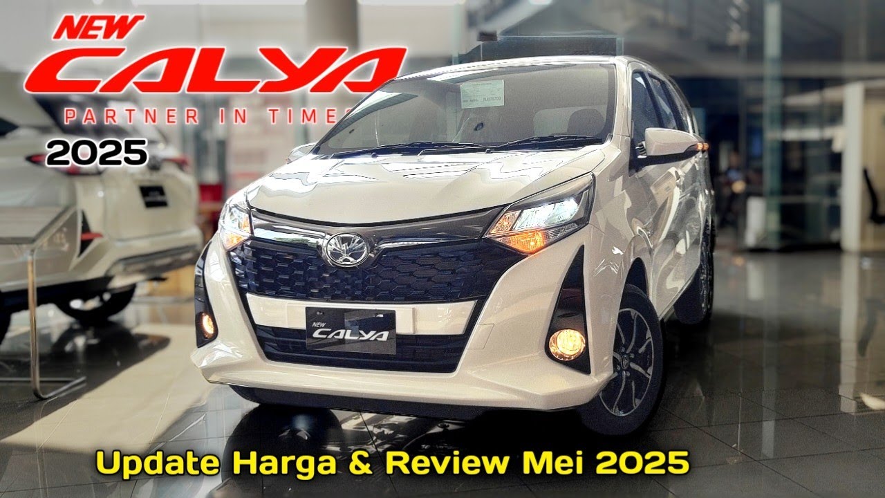 Update Harga Toyota Calya 2025 & Review Mei 2025