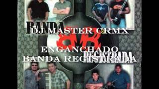Banda Registrada - Hits Enganchados (Dj Master CRmx)