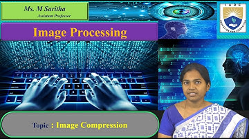 Image Compression by Ms. M Saritha
