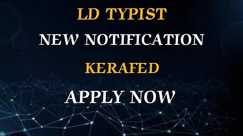 LD TYPIST | NEW NOTIFICATION | KERAFED |DETAILS #masteringedutech #ldtypist