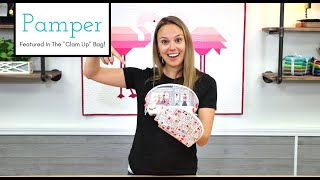 New Fabric Video! Featured Pamper & The Clam Up Pouch!