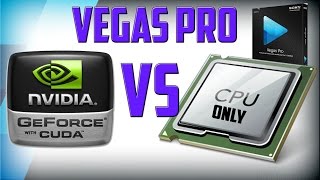 Sony Vegas Pro: CUDA vs CPU ONLY