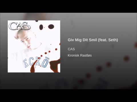 Cas (5) — Giv Mig Dit Smil (feat. Seth)