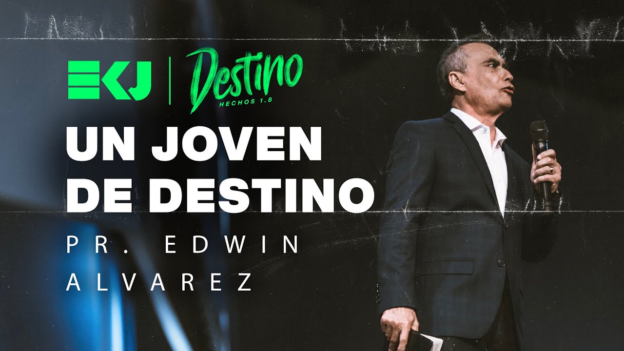 Un Joven de Destino - Pastor Edwin Alvarez - YouTube