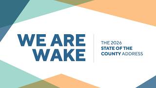 Information We Are Wake - State of the County 2026 Commissioners Video Update