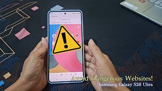 How to Get Warnings Before Opening Dangerous Websites on Samsung Galaxy S26 Ultra