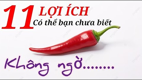 ỚT và những Tác dụng bất ngờ của quả ỚT mà bạn chưa biết. lợi ích khi bạn ăn ỚT mỗi ngày | UY TÍN