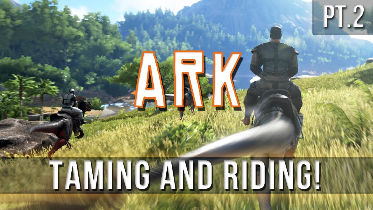 ARK - Taming and Riding Your Dino! [Pt.2]