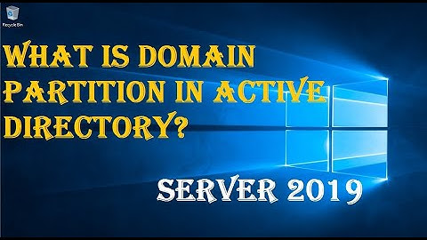 WHAT IS DOMAIN PARTITION IN ACTIVE DIRECTORY?
