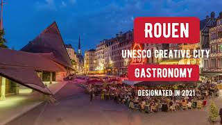 Rouen, Unesco Creative city  Gastronomy (English Version)