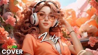 🎵 Lily - Alan Walker ft. K-391 & Emelie Hollow (Reggae Cover Version)