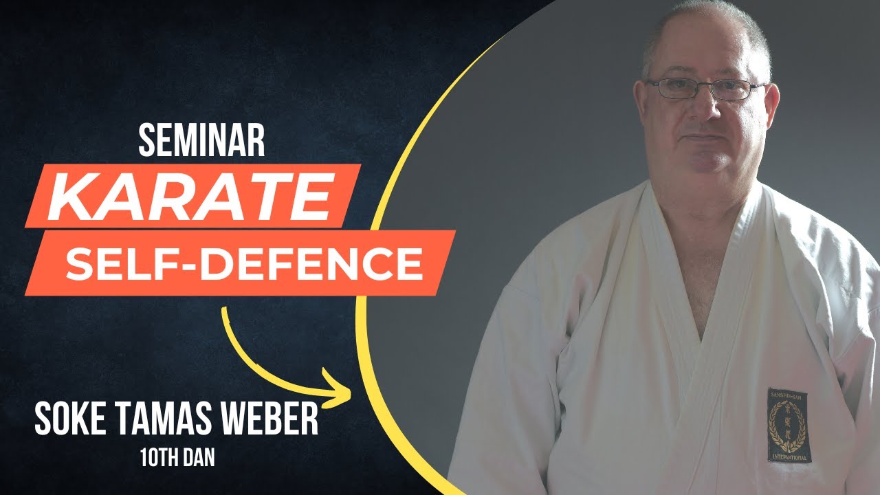 Karate and Self-Defence Seminar with Soke Tamas Weber, 10th Dan World Grandmaster