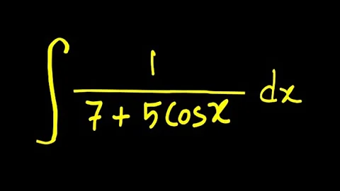 Integral of 1 / (7 + 5 cos x) dx | Trigonometric Integration Tutorial