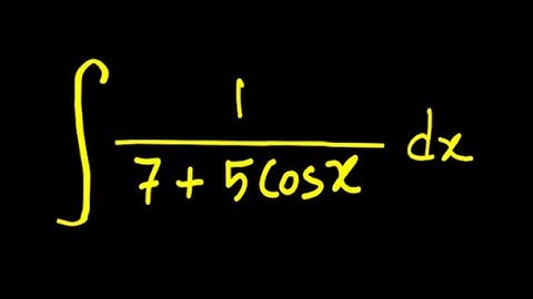 Integral of 1 / (7 + 5 cos x) dx | Trigonometric Integration Tutorial