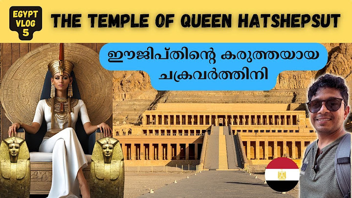EP #5 - ഈജിപ്ത് കണ്ട ഏറ്റവും ശക്തയായ സ്ത്രീ ഫറവോ The Pharaoh Who Dressed Like A Man