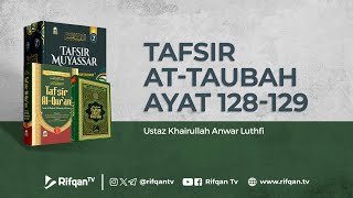 Tafsir of At-Taubah Verses 128-129 - Ustaz Khairullah Anwar Luthfi Tafsir of At-Taubah Verses 128-129 - Ustaz Khairullah Anwar Luthfi