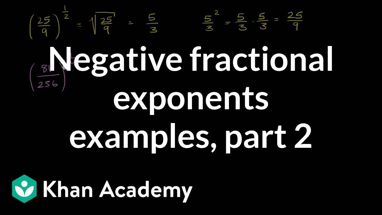 Evaluating Fractional Exponents Fractional Base Video Khan Academy