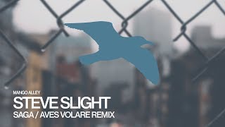 STEVE SLIGHT Saga (Aves Volare Remix)