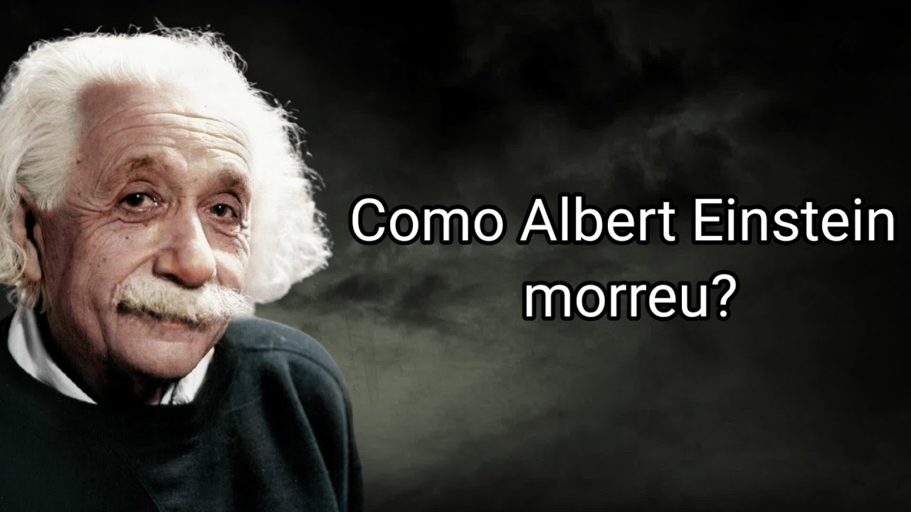 In Che Anno è Morto Einstein Einstein Morreu De Que