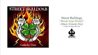 Watch Street Bulldogs Break Your World video