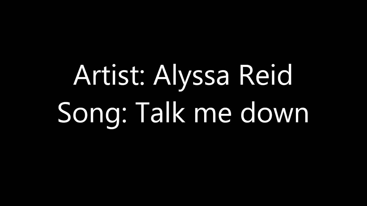 Alyssa Reid Talk me down lyrics {official 2012} YouTube