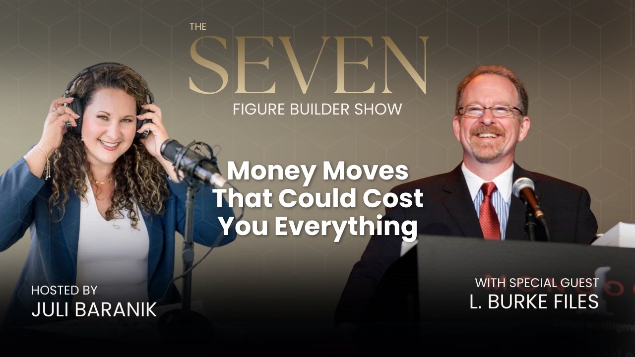 Money Moves That Could Cost You Everything (and How to Avoid Them) with L. Burke Files