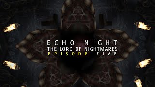 The Age of Ancients: Echo Night: The Lord of Nightmares (Part 5) || Dir. Kaneko Akinori