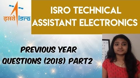 ISRO- Technical Assistant Electronics-Previous Year Questions 2018 part2