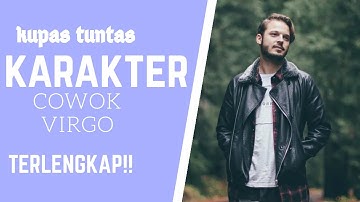 SIFAT KARAKTER ZODIAK COWOK VIRGO terlengkap! Yang dekat cowok ini wajib nonton