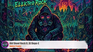 Nuklear Prophet -  Old Skool Rock ft. DJ Dope-E