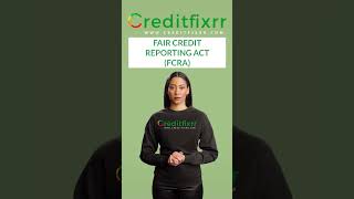 Creditfixrr Basics: Fair Credit Reporting Act (FCRA)