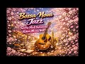 Bossa Nova × Jazz — Spring Stroll Instrumental | Sakura Morning Walk 🌸 Relaxing Cafe Music