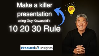 Guy Kawasaki 10 20 30 Rule: How to Make a Presentation