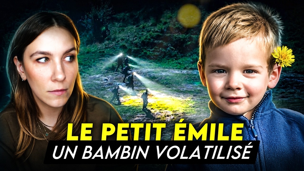La disparition du PETIT ÉMILE : Une ENQUÊTE en profondeur