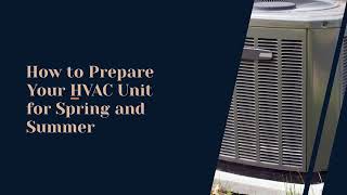 Preparing Your HVAC Unit for Spring and Summer